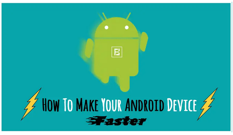 How to increase the speed of Android phones