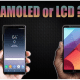 LCD or AMOLED?